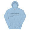 You should tell people how important they are to you. - Unisex Hooded Sweatshirt Motivational quotes 7854129