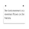 The best revenge is no revenge. Move on. Be happy. - Photo Paper Poster Motivational quotes 7854203