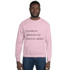 Experience satisfaction, but never be satisfied! - Unisex Crewneck Sweatshirt Motivational quotes 7853507