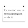Here you have some of the motivation quotes we cherish: - Paper Poster Motivational quotes 7851612