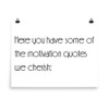 Here you have some of the motivation quotes we cherish: - Paper Poster Motivational quotes 7851612