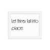 Let things fall into place. - Matte Paper Framed Poster Motivational quotes 7851363