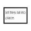 Let things fall into place. - Matte Paper Framed Poster Motivational quotes 7851363