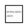 Let things fall into place. - Matte Paper Framed Poster Motivational quotes 7851363
