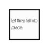 Let things fall into place. - Matte Paper Framed Poster Motivational quotes 7851363