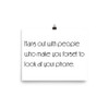 Hang out with people who make you forget to look at your phone. - Paper Poster Motivational quotes 7851960