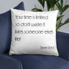Your time is limited, so don't waste it living someone else's life! - Steve Jobs - Pillow Motivational quotes 7851994