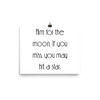 Aim for the moon. If you miss, you may hit a star. - Paper Poster Motivational quotes 7852022