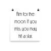 Aim for the moon. If you miss, you may hit a star. - Paper Poster Motivational quotes 7852022