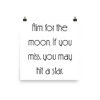 Aim for the moon. If you miss, you may hit a star. - Paper Poster Motivational quotes 7852022