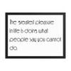 The greatest pleasure in life is doing what people say you cannot do. - Matte Paper Framed Poster Motivational quotes 7850915