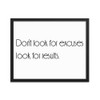 Don't look for excuses look for results. - Matte Paper Framed Poster Motivational quotes 7851239