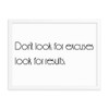 Don't look for excuses look for results. - Matte Paper Framed Poster Motivational quotes 7851239