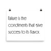 Failure is the condiments that give success to its flavor. - Paper Poster Motivational quotes 7851950