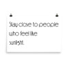 Stay close to people who feel like sunlight. - Paper Poster Motivational quotes 7851300