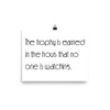 The trophy is earned in the hours that no one is watching. - Photo Paper Poster Motivational quotes 7854189