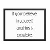If you believe in yourself, anything is possible. - Matte Paper Framed Poster Motivational quotes 7852431