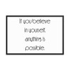If you believe in yourself, anything is possible. - Matte Paper Framed Poster Motivational quotes 7852431