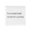 Your mental health should be a priority. - Pillow Case Motivational quotes 7852355
