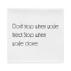 Don't stop when you're tired. Stop when you're done. - Pillow Case Motivational quotes 7852247