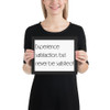 Experience satisfaction, but never be satisfied! - Matte Paper Framed Poster Motivational quotes 7851043