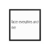 Face everything and rise - Matte Paper Framed Poster Motivational quotes 7851791