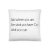 Start where you are. Use what you have. Do what you can. - Pillow Motivational quotes 7852347