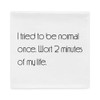 I tried to be normal once. Wort 2 minutes of my life. - Pillow Case Motivational quotes 7852316