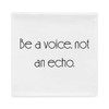 Be a voice, not an echo. - Pillow Case Motivational quotes 7852758