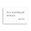 Be so good they can't ignore you. - Steve Martin - Canvas Motivational quotes 7851468
