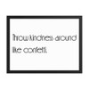 Throw kindness around like confetti. - Matte Paper Framed Poster Motivational quotes 7852242