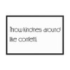 Throw kindness around like confetti. - Matte Paper Framed Poster Motivational quotes 7852242