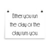 Either you run the day or the day runs you. - Paper Poster Motivational quotes 7852135