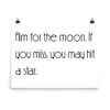 Aim for the moon. If you miss, you may hit a star. - Paper Poster Motivational quotes 7851721