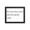 The best view comes after the hardest climb. - Matte Paper Framed Poster Motivational quotes 7851423