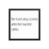 The best view comes after the hardest climb. - Matte Paper Framed Poster Motivational quotes 7851423