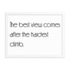 The best view comes after the hardest climb. - Matte Paper Framed Poster Motivational quotes 7851423