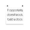 If opportunity doesn't knock, build a door. - Paper Poster Motivational quotes 7852195