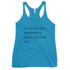 No one ever injured their eyesight by looking on the bright side. - Ladies Triblend Racerback Tank Motivational quotes 7854033