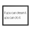 If you can dream it, you can do it. - Matte Paper Framed Poster Motivational quotes 7852095