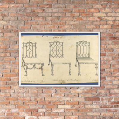 Gothick [Gothic] Chairs, in Chippendale Drawings, Vol. I - Thomas Chippendale - 1753 - Matte Paper Framed Poster Museum quality 7748062
