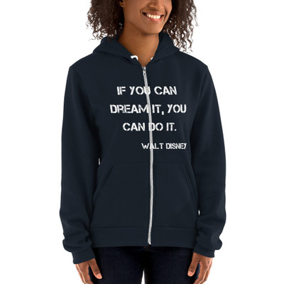 If you can dream it, you can do it. - Walt Disney - Unisex Flex Fleece Zip Hoodie Motivational quotes 7800190