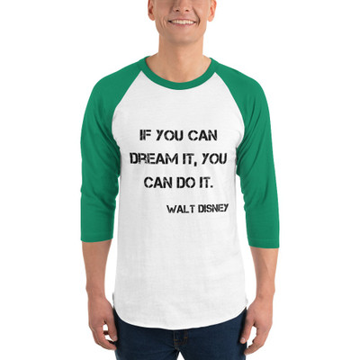 If you can dream it, you can do it. - Walt Disney - Unisex Fine Jersey Raglan Tee Motivational quotes 7800220