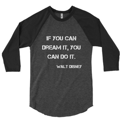 If you can dream it, you can do it. - Walt Disney - Poly-Cotton 3/4 Sleeve Raglan Shirt Motivational quotes 7800195