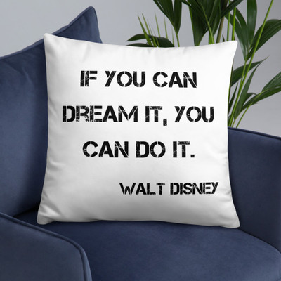 If you can dream it, you can do it. - Walt Disney - Pillow Motivational quotes 7800170
