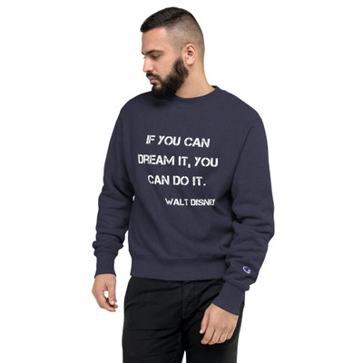If you can dream it, you can do it. - Walt Disney - Crewneck Sweatshirt Motivational quotes 7800234
