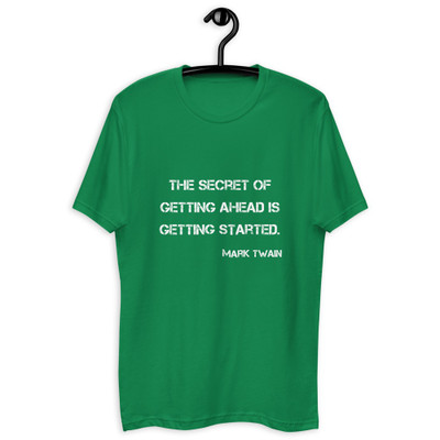 The secret of getting ahead is getting started. - Mark Twain - Fitted Long Sleeve Crew Motivational quotes 7800301