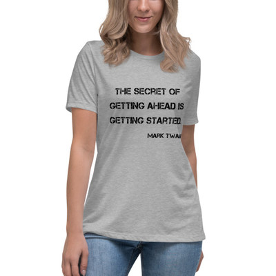 The secret of getting ahead is getting started. - Mark Twain - Women's Relaxed Short Sleeve Jersey Tee Motivational quotes 7800384