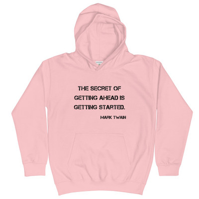 The secret of getting ahead is getting started. - Mark Twain - Kids Hoodie Motivational quotes 7800389