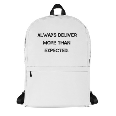 Always deliver more than expected. - Backpack Motivational quotes 7801448